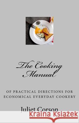 The Cooking Manual Juliet Corson Aci Landa 9781530152513 Createspace Independent Publishing Platform