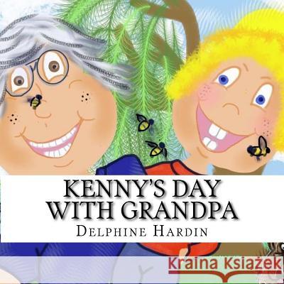 Kenny's Day With Grandpa Hardin, Delphine K. 9781530152889 Createspace Independent Publishing Platform