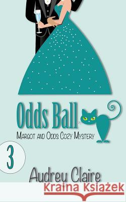 Odds Ball Audrey Claire 9781530153039 Createspace Independent Publishing Platform