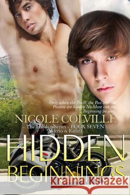 Hidden Beginnings: The Hidden Series Nicole Colville 9781530153176 Createspace Independent Publishing Platform