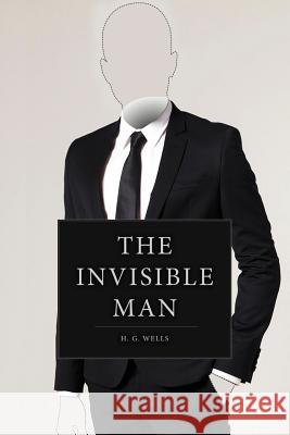 The Invisible Man H. G. Wells 9781530154333 Createspace Independent Publishing Platform