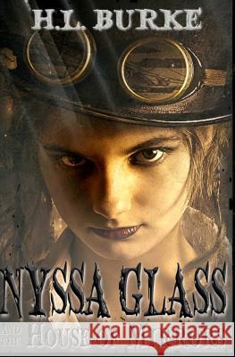 Nyssa Glass and the House of Mirrors H. L. Burke 9781530155446 Createspace Independent Publishing Platform