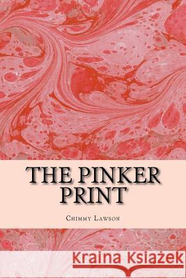 The Pinker Print Chimmy Lawson 9781530156252 Createspace Independent Publishing Platform