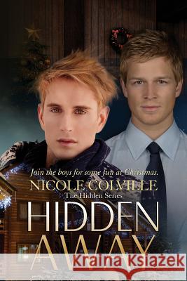 Hidden Away: The Hidden Series Nicole Colville 9781530156535 Createspace Independent Publishing Platform