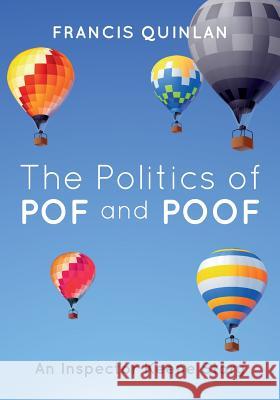 The Politics of POF and POOF: An Inspector Keene Story Quinlan, Francis 9781530159093