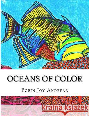 Oceans Of Color Andreae, Robin Joy 9781530159468 Createspace Independent Publishing Platform