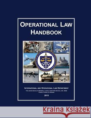 Operational Law Handbook: 2015 The Judge Advocate General's An 9781530159895 Createspace Independent Publishing Platform