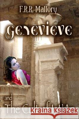 Genevieve and the Cult of Iat'Ar Mallory, F. R. R. 9781530160532 Createspace Independent Publishing Platform