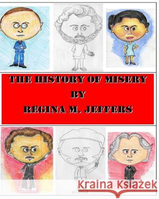 History of Misery: An Anthology of Evil Regina M. Jeffers 9781530165780 Createspace Independent Publishing Platform