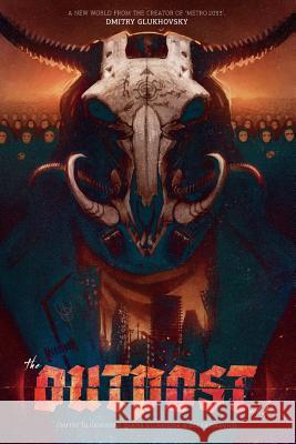 The Outpost: America: A Metro 2033 Universe graphic novel Glukhovskiy, Dmitry 9781530167616 Createspace Independent Publishing Platform