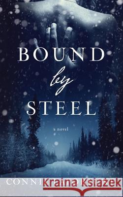 Bound by Steel Connie Lafortune 9781530171149 Createspace Independent Publishing Platform