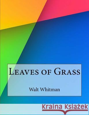 Leaves of Grass Walt Whitman 9781530171743 Createspace Independent Publishing Platform