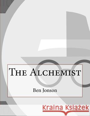 The Alchemist Ben Jonson 9781530171774
