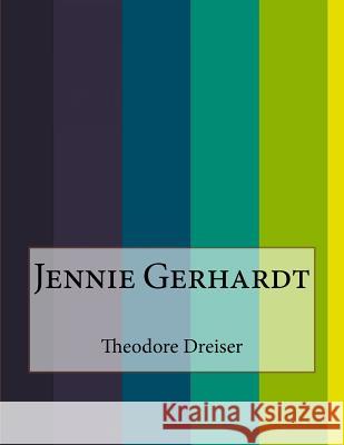 Jennie Gerhardt Theodore Dreiser 9781530171781 Createspace Independent Publishing Platform