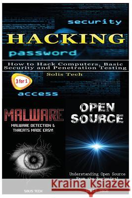 Hacking + Malware + Open Source Solis Tech 9781530176601 Createspace Independent Publishing Platform