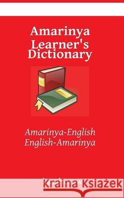 Amarinya Learner's Dictionary: Amarinya-English English-Amarinya Kasahorow 9781530176779