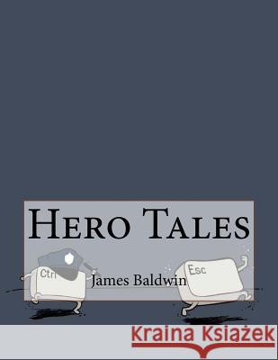 Hero Tales James Baldwin 9781530177097