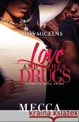 Love And Other Drugs: A Philly Love Story Mecca 9781530178346 Createspace Independent Publishing Platform