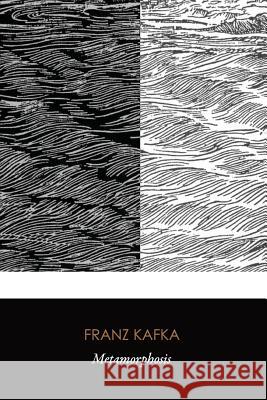 Metamorphosis (Original Classics) Franz Kafka 9781530179572