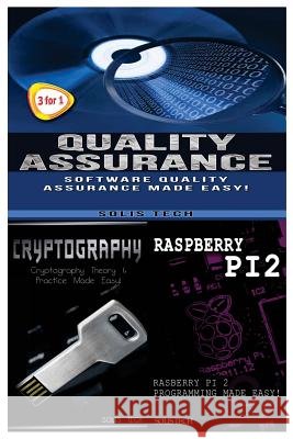 Quality Assurance + Cryptography + Raspberry Pi 2 Solis Tech 9781530179961