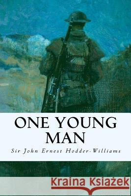 One Young Man Sir John Ernest Hodder-Williams 9781530181070
