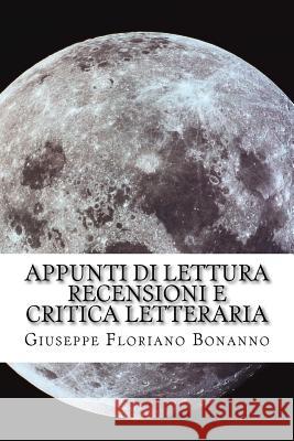 Appunti di lettura: critica e considerazioni letterarie Bonanno, Giuseppe Floriano 9781530183579