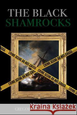 The Black Shamrocks Gregory M. Abbruzzese 9781530184750