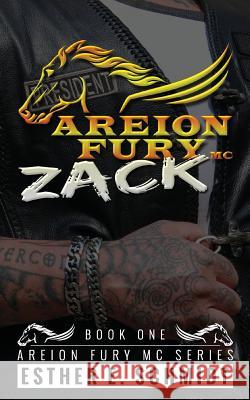 Zack: Areion Fury MC Esther E. Schmidt 9781530187294 Createspace Independent Publishing Platform