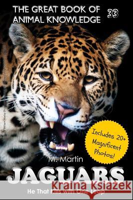 Jaguars: He That Kills with One Leap M. Martin 9781530187522 Createspace Independent Publishing Platform