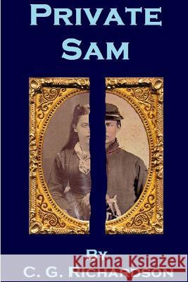 Private Sam MR Curtis G. Richardson 9781530189618