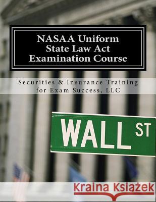 NASAA Uniform State Law Act Examination Course: Series 63 For Exam Success, Securities and Insuran 9781530191741 Createspace Independent Publishing Platform