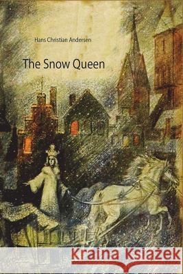 The Snow Queen Hans Christian Andersen 9781530193677