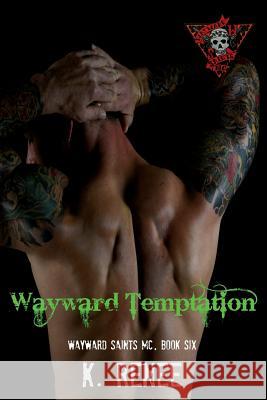 Wayward Temptation K. Renee 9781530195824 Createspace Independent Publishing Platform