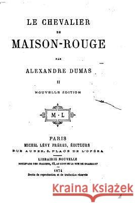 Le chevalier de Maison-Rouge Dumas, Alexandre 9781530195978 Createspace Independent Publishing Platform