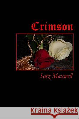 Crimson Sarz Maxwell 9781530195992 Createspace Independent Publishing Platform