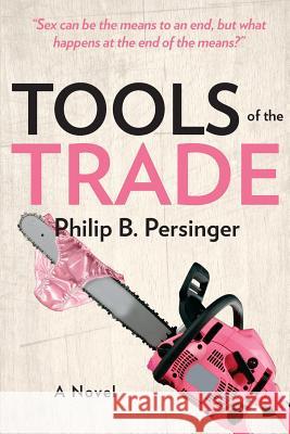 Tools of the Trade Philip B. Persinger 9781530197361