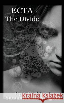 Ecta: The Divide Kyle Perkins Samantha Harrington 9781530197675 Createspace Independent Publishing Platform