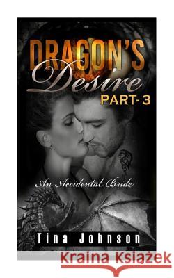 Dragon's desire - 3: Paranormal Romance Johnson, Tina 9781530202218 Createspace Independent Publishing Platform