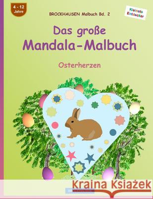 BROCKHAUSEN Malbuch Bd. 2 - Das große Mandala-Malbuch: Osterherzen Golldack, Dortje 9781530205127 Createspace Independent Publishing Platform