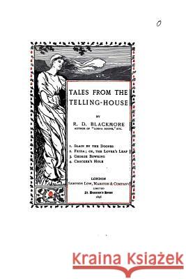 Tales from the telling-house Blackmore, R. D. 9781530206131 Createspace Independent Publishing Platform