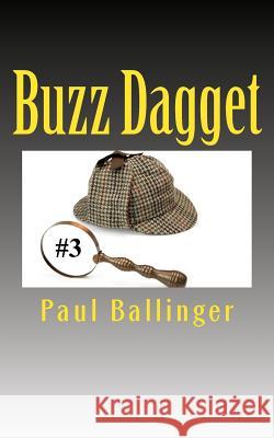 Buzz Dagget: Buzz Dagget #3 Paul Ballinger 9781530209002