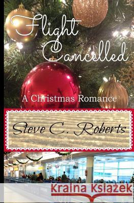 Flight Cancelled Steve C. Roberts 9781530209279