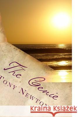 The Genie: The secrets to health, wealth, success and abundance in every area of your life Newton, Tony 9781530209569