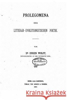 Prolegomena der Litterar-evolutionistischen Poetik Wolff, Eugen 9781530210046