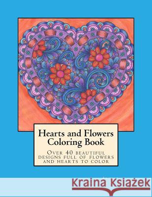 Hearts and Flowers Coloring Book Dwyanna Stoltzfus 9781530211630 Createspace Independent Publishing Platform