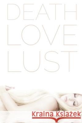 Death Love Lust Olivia Harper Catherine Stovall Aurelia Fray 9781530211777 Createspace Independent Publishing Platform