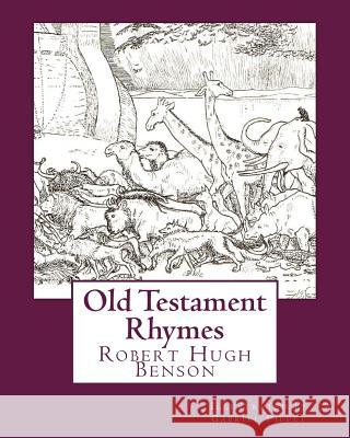 Old Testament Rhymes Robert Hugh Benson 9781530213405 Createspace Independent Publishing Platform