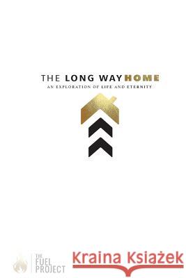 The Long Way Home: An Exploration Of Life And Eternity Fairley, Mark 9781530213573