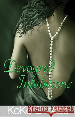 Devoured Inhibitions (The Flesh Is Weak Chronicles Book 7) Reed, Taria 9781530217526