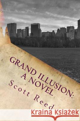 Grand Illusion Scott Reed 9781530220120 Createspace Independent Publishing Platform